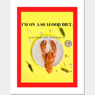 I'm on a seafood diet. Posters and Art